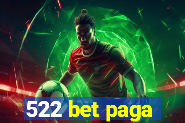 522 bet paga