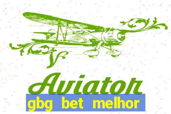 gbg bet melhor horário para jogar