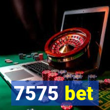 7575 bet