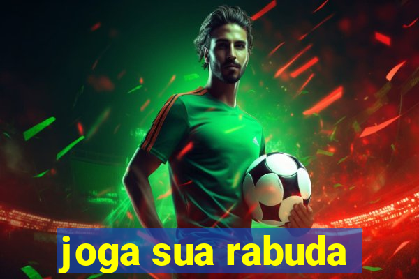 joga sua rabuda
