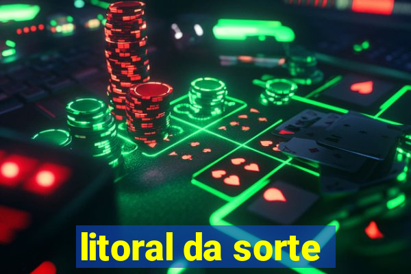 litoral da sorte