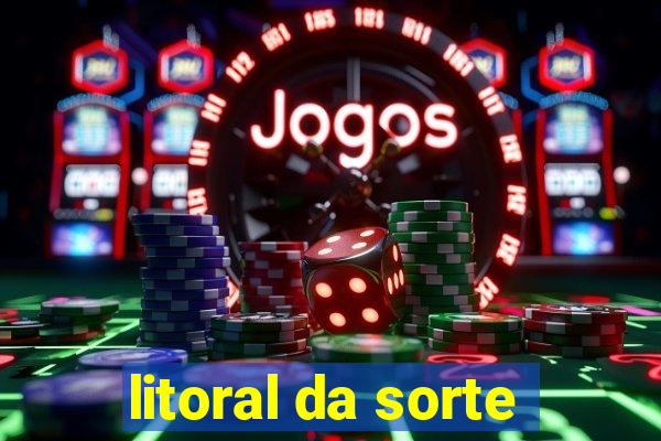 litoral da sorte