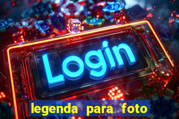 legenda para foto em gramado