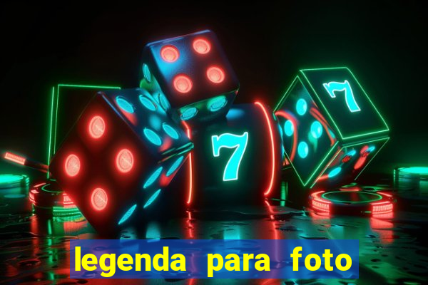 legenda para foto em gramado