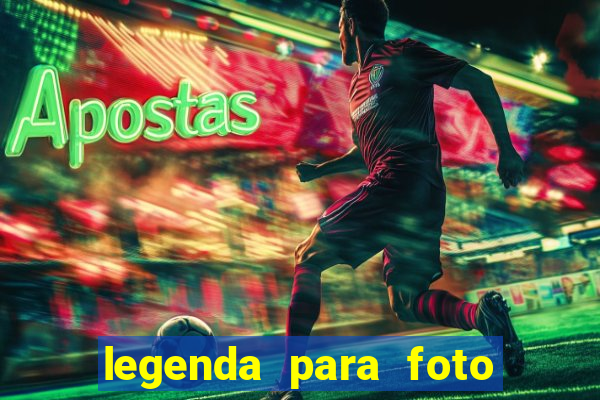 legenda para foto em gramado