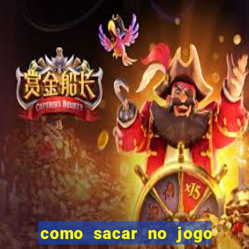 como sacar no jogo do tigrinho