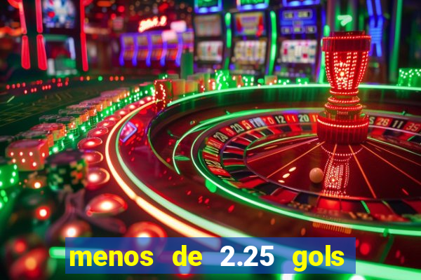 menos de 2.25 gols o que significa