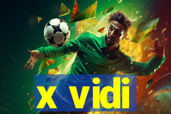 x vidi