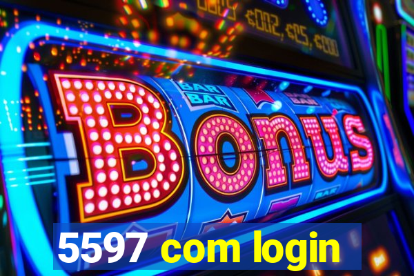 5597 com login