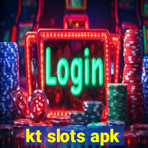 kt slots apk
