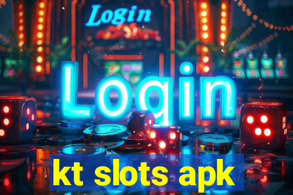 kt slots apk