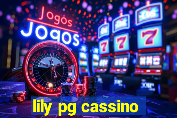 lily pg cassino