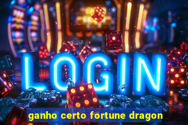 ganho certo fortune dragon
