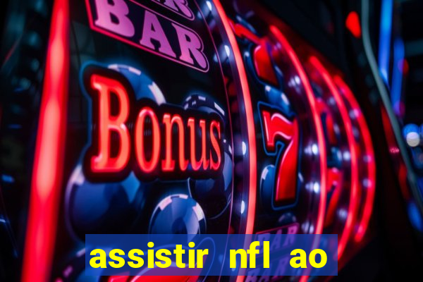 assistir nfl ao vivo grátis espn