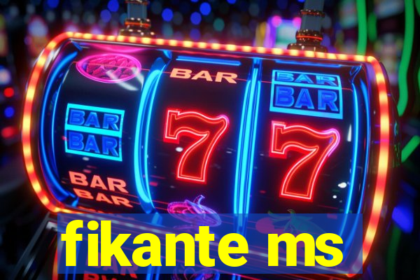 fikante ms