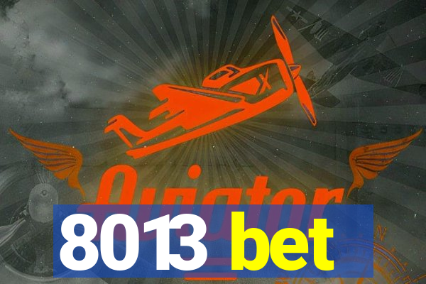 8013 bet
