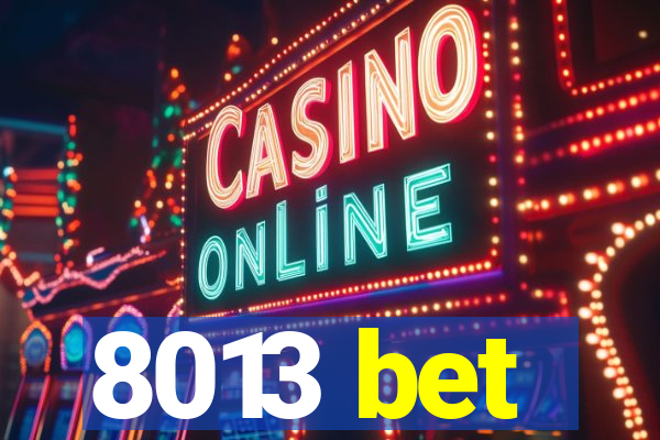 8013 bet