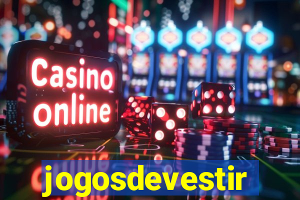 jogosdevestir