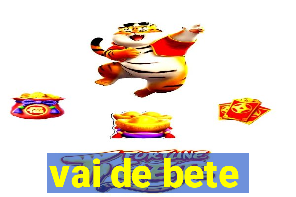 vai de bete