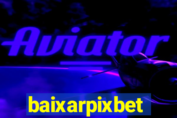 baixarpixbet