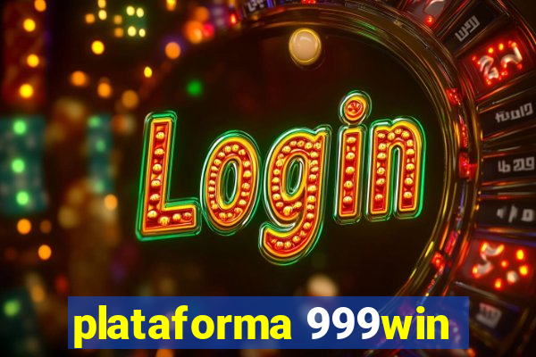 plataforma 999win