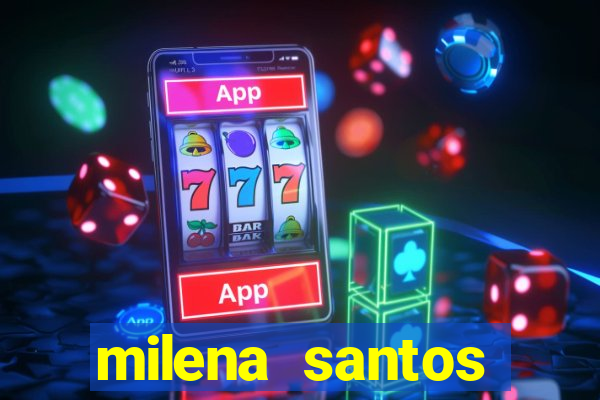 milena santos vizinhas gostosas