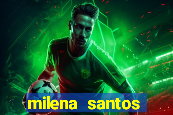 milena santos vizinhas gostosas