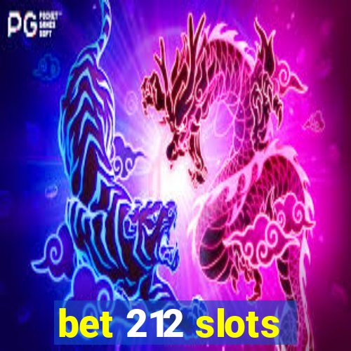 bet 212 slots
