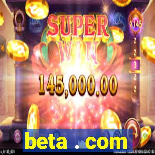 beta . com