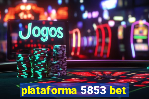 plataforma 5853 bet