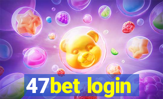 47bet login