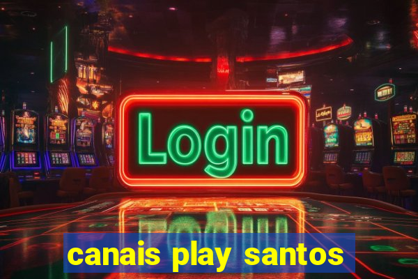 canais play santos