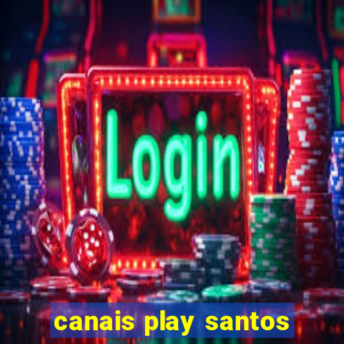 canais play santos