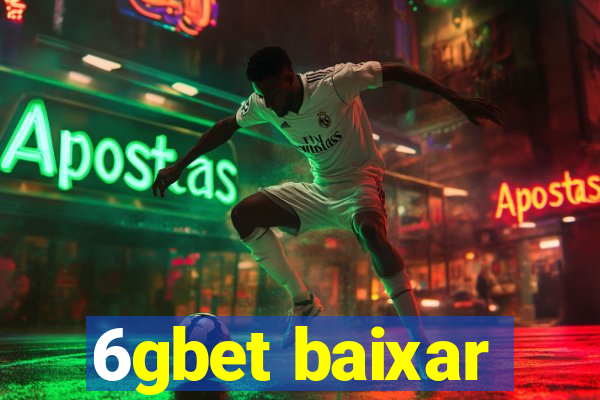 6gbet baixar