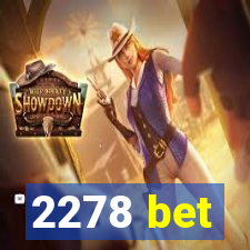 2278 bet