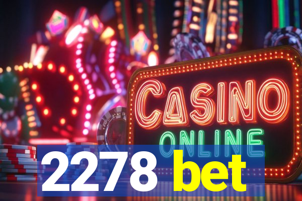 2278 bet