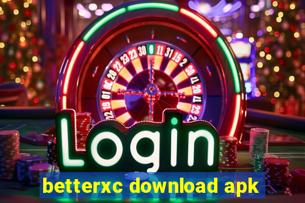 betterxc download apk