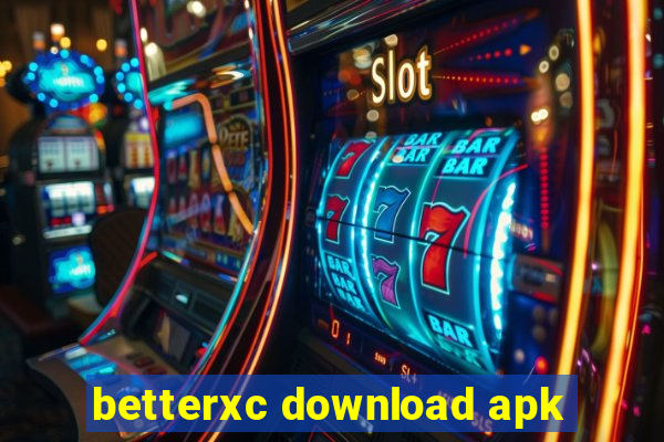 betterxc download apk
