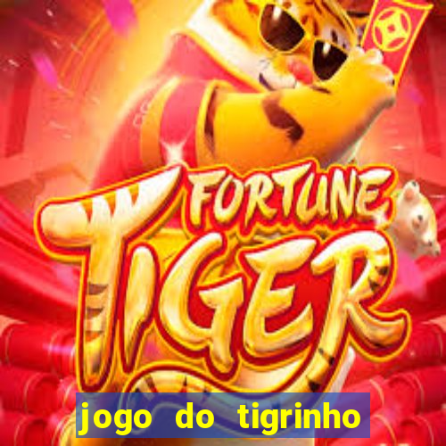 jogo do tigrinho verdade ou mentira