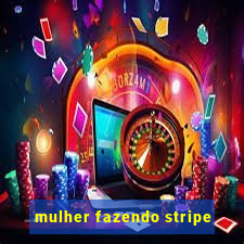 mulher fazendo stripe