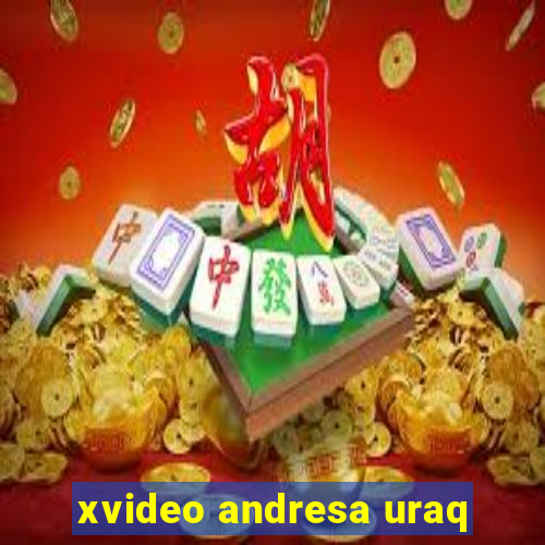 xvideo andresa uraq