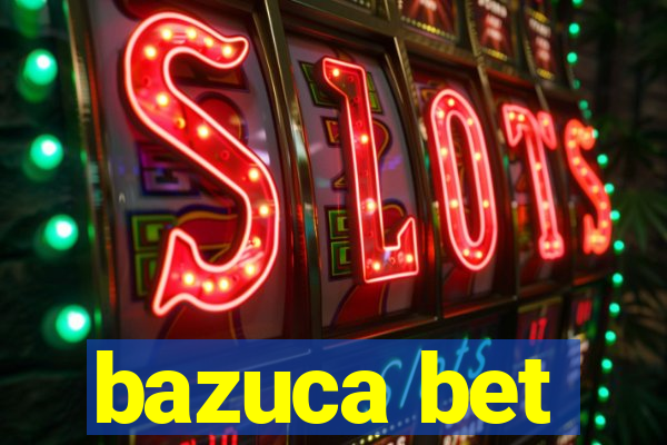 bazuca bet