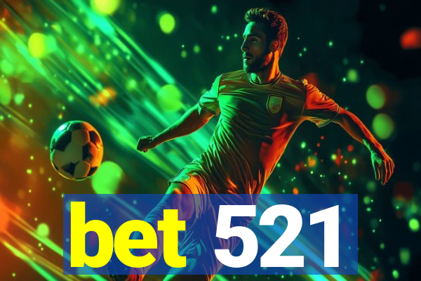 bet 521