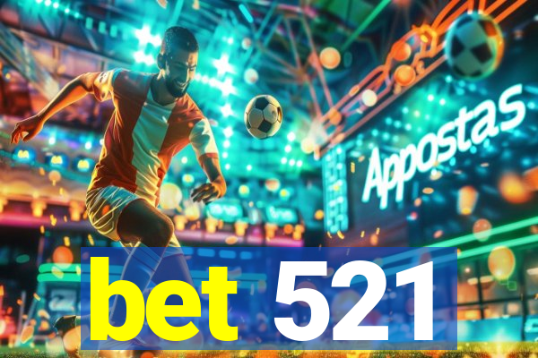 bet 521