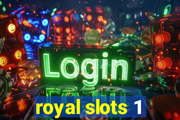 royal slots 1