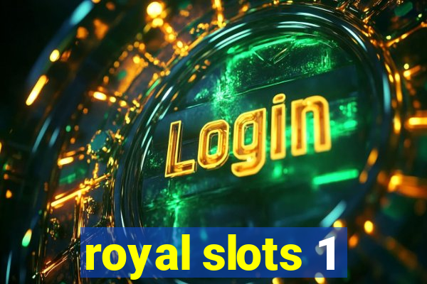 royal slots 1