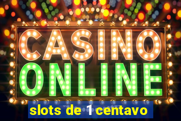 slots de 1 centavo