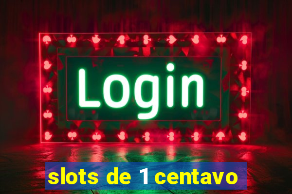 slots de 1 centavo