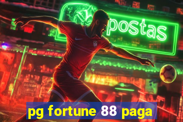 pg fortune 88 paga