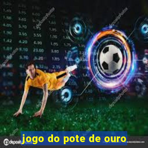 jogo do pote de ouro